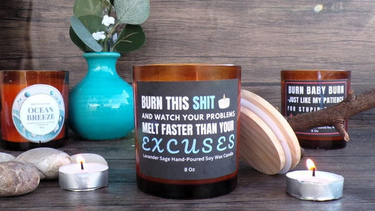 Burn This Sh*t Funny Candle - Lavender Sage Scented Soy Wax - Hand-Poured 8 Oz - Melt Problems Faster Than Excuses Gift Idea